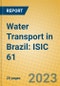 Water Transport in Brazil: ISIC 61 - Product Thumbnail Image