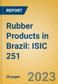 Rubber Products in Brazil: ISIC 251- Product Image