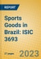 Sports Goods in Brazil: ISIC 3693 - Product Image
