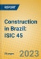 Construction in Brazil: ISIC 45 - Product Image
