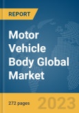 Motor Vehicle Body Global Market Opportunities and Strategies to 2032- Product Image