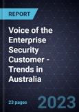 Voice of the Enterprise Security Customer - Trends in Australia- Product Image