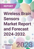 Wireless Brain Sensors Market Report and Forecast 2024-2032- Product Image