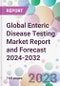 Global Enteric Disease Testing Market Report and Forecast 2024-2032 - Product Thumbnail Image