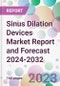 Sinus Dilation Devices Market Report and Forecast 2024-2032 - Product Thumbnail Image