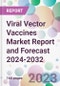 Viral Vector Vaccines Market Report and Forecast 2024-2032 - Product Thumbnail Image