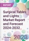 Surgical Tables and Lights Market Report and Forecast 2024-2032 - Product Thumbnail Image