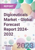 Digiceuticals Market - Global Forecast Report 2024-2032- Product Image