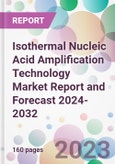 Isothermal Nucleic Acid Amplification Technology Market Report and Forecast 2024-2032- Product Image