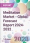 Meditation Market - Global Forecast Report 2024-2032 - Product Thumbnail Image