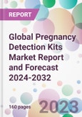 Global Pregnancy Detection Kits Market Report and Forecast 2024-2032- Product Image