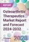 Osteoarthritis Therapeutics Market Report and Forecast 2024-2032 - Product Thumbnail Image