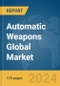 Automatic Weapons Global Market Report 2024 - Product Image