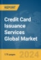 Credit Card Issuance Services Global Market Report 2024 - Product Image