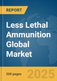 Less Lethal Ammunition Global Market Report 2024- Product Image