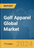 Golf Apparel Global Market Report 2024- Product Image