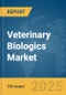 Veterinary Biologics Market Report 2025 - Product Image