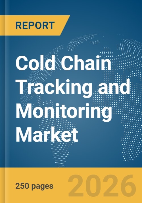 Cold Chain Tracking and Monitoring Market Report 2025