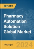 Pharmacy Automation Solution Global Market Report 2024- Product Image