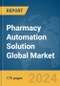 Pharmacy Automation Solution Global Market Report 2024 - Product Image