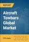 Aircraft Towbars Global Market Report 2025 - Product Thumbnail Image