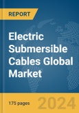 Electric Submersible Cables Global Market Report 2024- Product Image