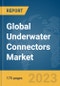 Global Underwater Connectors Market Report 2023 - Product Image