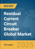 Residual Current Circuit Breaker (RCCB) Global Market Report 2025- Product Image