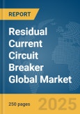 Residual Current Circuit Breaker (RCCB) Global Market Report 2024- Product Image