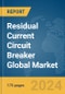 Residual Current Circuit Breaker (RCCB) Global Market Report 2024 - Product Image