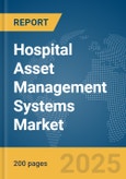 Hospital Asset Management Systems Market Report 2025- Product Image