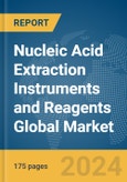 Nucleic Acid Extraction Instruments and Reagents Global Market Report 2024- Product Image