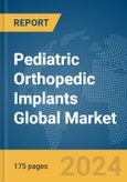 Pediatric Orthopedic Implants Global Market Report 2024- Product Image