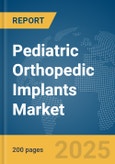 Pediatric Orthopedic Implants Market Report 2025- Product Image