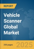 Vehicle Scanner Global Market Report 2025- Product Image
