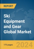 Ski Equipment and Gear Global Market Report 2024- Product Image