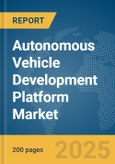 Autonomous Vehicle Development Platform Market Report 2025- Product Image
