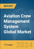 Aviation Crew Management System Global Market Report 2024- Product Image