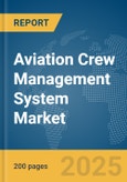 Aviation Crew Management System Market Report 2025- Product Image