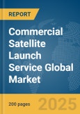 Commercial Satellite Launch Service Global Market Report 2024- Product Image