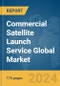 Commercial Satellite Launch Service Global Market Report 2024 - Product Image