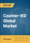 Counter-IED Global Market Report 2025 - Product Thumbnail Image