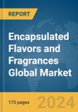 Encapsulated Flavors and Fragrances Global Market Report 2024- Product Image