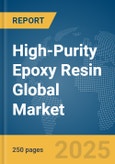 High-Purity Epoxy Resin Global Market Report 2025- Product Image