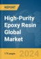 High-Purity Epoxy Resin Global Market Report 2024 - Product Image