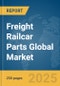 Freight Railcar Parts Global Market Report 2024 - Product Image