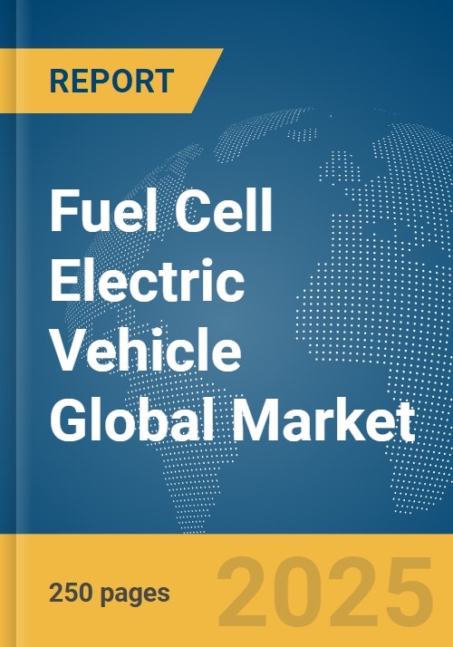 Fuel Cell Electric Vehicle Global Market Report 2024