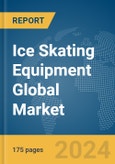 Ice Skating Equipment Global Market Report 2024- Product Image