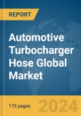 Automotive Turbocharger Hose Global Market Report 2024- Product Image