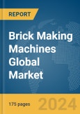 Brick Making Machines Global Market Report 2024- Product Image